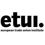 The European Trade Union Institute (ETUI)